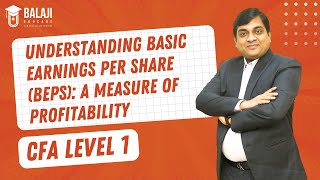 Understanding Basic Earnings Per Share BEPS A Measure of Profitability  CFA Level 1 [upl. by Akalam637]