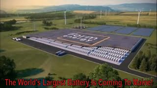 The Worlds Largest Battery Is Coming To Maine [upl. by Elbon]