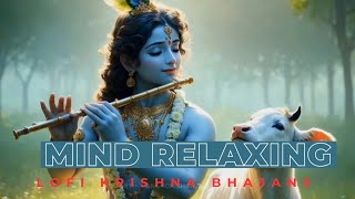 Mind relaxing Krishna bhajans  25 minutes nonstop lofi Krishna bhakti songs  Bhakti production [upl. by Sibbie]