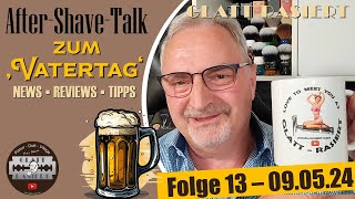 AfterShaveTalk zum Feierabend ║ Folge 13  GLATTRASIERT [upl. by Lamok]