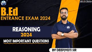 BEd Entrance Exam II Most Important Question II Reasoning 2024 [upl. by Ahsiyn]