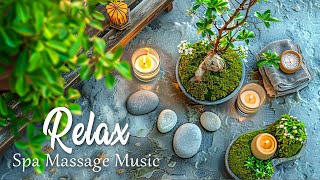 Beautiful Relaxing Music for Stress ReliefSpa Massage Music Relaxation Meditation Relaxation Spa [upl. by Elrebmik896]