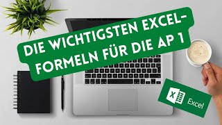 Die wichtigsten EXCEL Formeln für die AP 1  Abschlussprüfung Teil 1 [upl. by Demp]