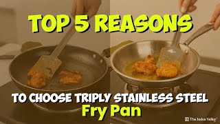 Top 5 Reasons to Choose Triply Stainless Steel Fry Pan  The Indus Valley [upl. by Cadell363]