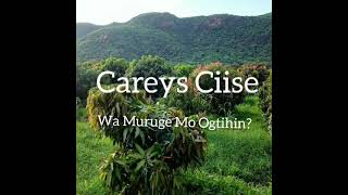 CAREYS CIISE wa muruge moogtihin [upl. by Joletta]