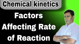 Factors Affecting Rate of Reaction 03  Chemical Kinetics  Class 12 NEET IITJEE [upl. by Enrak]