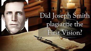 Did Joseph Smith plagiarize his First Vision [upl. by Erb]