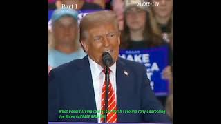 What Donald Trump said at the North Carolina rally addressing Joe Biden GARBAGE REMARKS Part 1 [upl. by Ameerak]