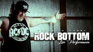 Franklin Embry  Rock Bottom  Live Performance [upl. by Tansey]