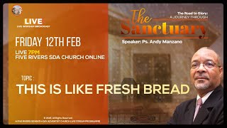 SANCTUARY SERIES  THIS IS LIKE FRESH BREAD  FRI FEB 12TH 2021  PS ANDY MANZANO [upl. by Atirihs103]