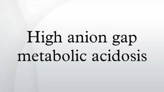 High anion gap metabolic acidosis [upl. by Newcomer954]