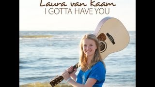 Laura van Kaam  I Gotta Have You Official Video [upl. by Portingale256]