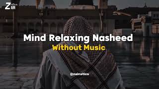 Mind Relaxing Nasheed Without Music [upl. by Netniuq]