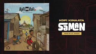 Kofi Kinaata  Saman Audio Slide [upl. by Githens308]