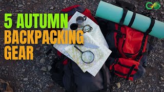 5 Autumn Backpacking Checklist for Any Camper [upl. by Spanos]