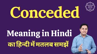 Conceded meaning in Hindi  Conceded ka matlab kya hota hai [upl. by Esinaej]