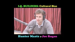 IQ BUILDERS Cultural Bias Explained by Hunter Maats with Joe Rogan summary [upl. by Ardeid312]