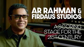 AR Rahman amp Firdaus Studios A Scoring Stage For The 21st Century [upl. by Anerok]