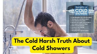 The Cold Harsh Truth About Cold Showers [upl. by Halford]