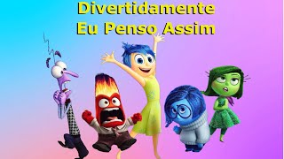 Divertidamente eu Penso Assim [upl. by Sucramad516]