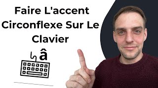 Comment Faire Laccent Circonflexe Sur Le Clavier [upl. by Denison]