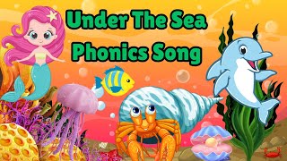 Under The Sea Phonics Song amp More Nursery Rhymes For Kids [upl. by Derinna]