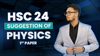 Suggestions Everything of Physics 1st Paper  HSC Exam 2024 [upl. by Nerrawed804]