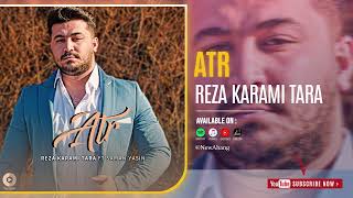 Reza Karami Tara  Atr  OFFICIAL AUDIO TRACK رضا کرمی تارا  عطر [upl. by Nrubloc]