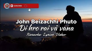 John Beizachhi Phuto  D hro rai hnei vana Mara Hla thiepa 2022 [upl. by Etolas850]