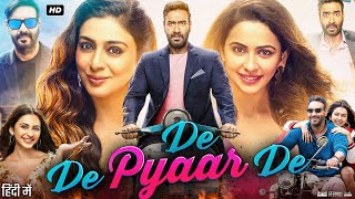 De De Pyaar De Full Movie  Ajay Devgn  Rakul Preet Singh  Tabu  Review amp Facts HD [upl. by Skip]