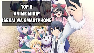 7 Anime Mirip Isekai Wa Smartphone  INDONESIA [upl. by Adnoel]