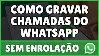 Como Gravar Chamada de Vídeo do WhatsApp [upl. by Elvis]