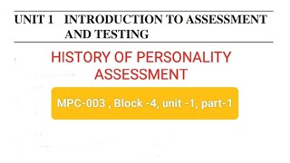 HISTORY OF PERSONALITY ASSESSMENTINTRODUCTION TO ASSESSMENT  MPC003B4U1P1ignou mapc [upl. by Goode619]