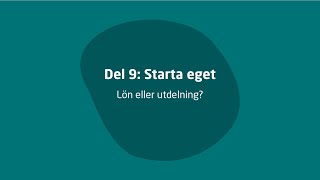 Del 9 Starta eget – Lön eller utdelning [upl. by Ehcar]