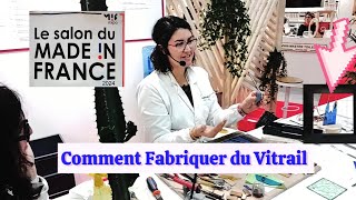 SALON DU MADE IN FRANCE 🇨🇵  COMMENT FABRIQUER DU VITRAIL PARIS 2024 [upl. by Sainana239]