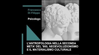 Lantropologia nella seconda metà del 900 il neoevoluzionismo e materialismo culturale di Harris [upl. by Hakan901]