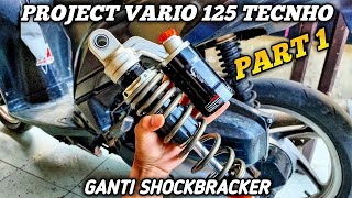 GANTI SHOCKBRACKER KTC EXTREME NEW  PROJECT VARIO 125 TECNHO PART 1 [upl. by Hospers492]