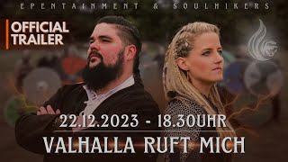 Valhalla ruft mich  SoulHikers feat Epentainment  221223  1830Uhr  Trailer [upl. by Ahsile]