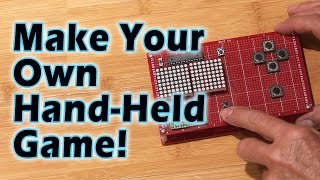 Make Your Own HandHeld Video Game [upl. by Suivatra]