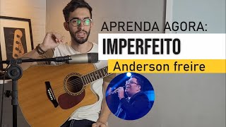 Imperfeito  Violão  Anderson Freire Aprenda agora [upl. by Helmut]