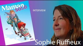 Un entretien avec Sophie Ruffieux à loccasion de la sortie de Maman Solo [upl. by Reinaldo]