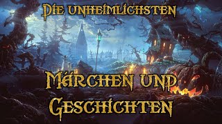 Die unheimlichsten Märchen und Geschichten 🎃 Hörbuch zum Gruseln und Einschlafen für Erwachsene [upl. by Calder295]