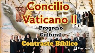 Concilio Vaticano II Progreso Cultural Contraste Bíblico [upl. by Mcferren]