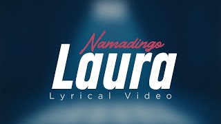 Namadingo  Laura official Lyrical video [upl. by Eerac30]