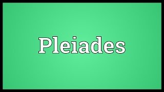 Pleiades Meaning [upl. by Brandie]