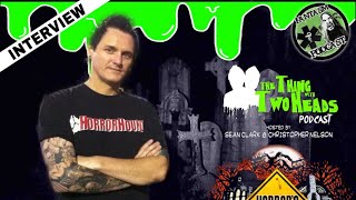 Interview Sean Clark of Horrors Hallowed GroundsThe Thing With Two Heads Podcast [upl. by Eilrac]