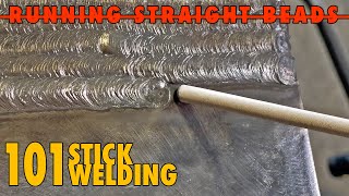 Stick Welding Basics  How to Run Straight Consistent Beads [upl. by Happ]