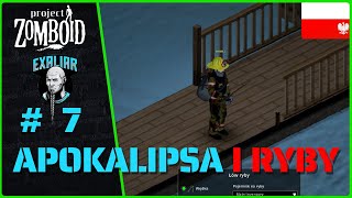 RYBY ZOMBIE I PRZETRWANIE – NAUKA ŁOWIENIA PODCZAS APOKALIPSY  7  Project Zomboid  GAMEPLAY PL [upl. by Floss]