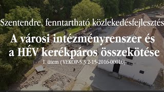 A városi intézményrendszer és a HÉVállomás kerékpáros összekötése I ütem [upl. by Atteuqahs]