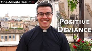 Positive Deviance  OneMinute Jesuit [upl. by Aina]